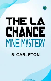 The La Chance Mine Mystery