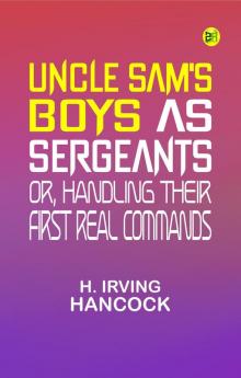 Uncle Sam's Boys as Sergeants or Handling Their First Real Commands