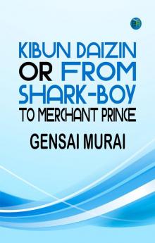 Kibun Daizin or From Shark-Boy to Merchant Prince