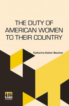 The Duty Of American Women To Their Country