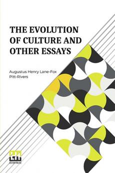 The Evolution Of Culture And Other Essays