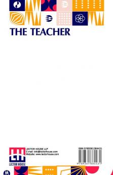 The Teacher: Essays And Addresses On Education