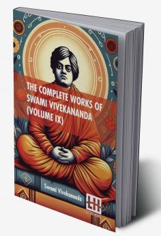 The Complete Works Of Swami Vivekananda (Volume IX)