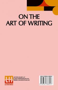 On The Art Of Writing: Lectures Delivered In The University Of Cambridge 1913-1914