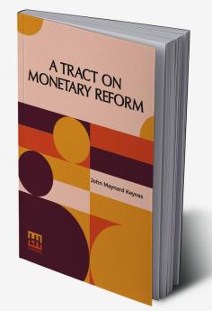 A Tract On Monetary Reform