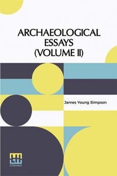 Archaeological Essays (Volume II)