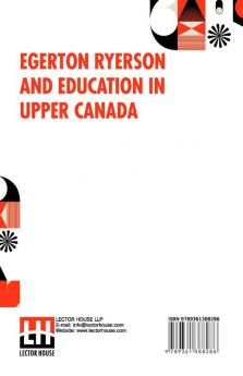 Egerton Ryerson And Education In Upper Canada