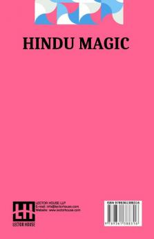 Hindu Magic: An Expose Of The Tricks Of The Yogis And Fakirs Of India