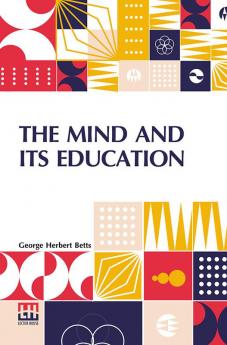 The Mind And Its Education