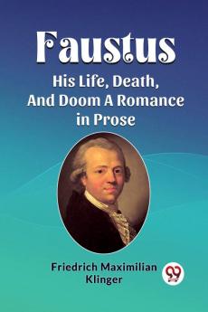 Faustus His Life Death And Doom A Romance in Prose
