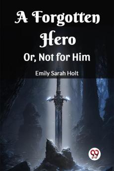 A Forgotten Hero Or Not for Him