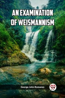 An Examination of Weismannism