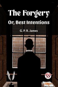 The Forgery Or Best Intentions