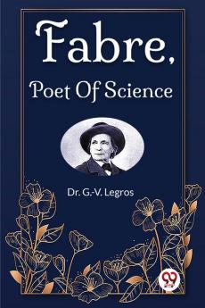 Fabre Poet Of Science
