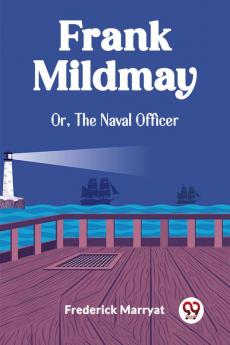 Frank Mildmay Or The Naval Officer