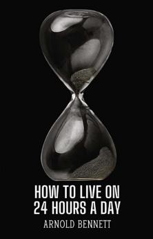 How to Live on 24 Hours a Day