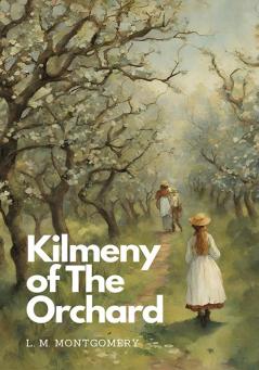 Kilmeny of The Orchard