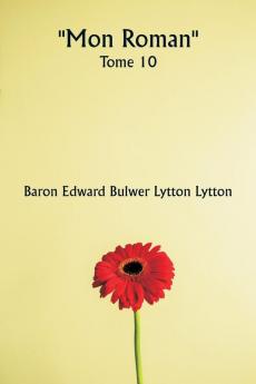Mon roman  Tome 10