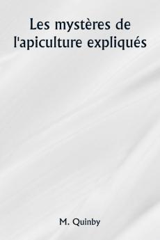 Les mystères de l'apiculture expliqués