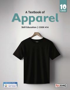 A Textbook of Apparel Class 10 (Skill Education- Code 414) for CBSE 2024-25