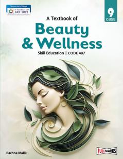 A Textbook of Beauty & Wellness Class 9 (Skill Education- Code 407) for CBSE 2024-25