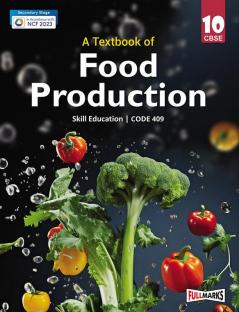 A Textbook of Food Production Class 10 (Skill Education- Code 409) for CBSE 2024-25