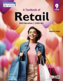 A Textbook of Retail Class 9 (Skill Education- Code 401) for CBSE 2024-25