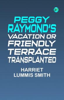 Peggy Raymond's Vacation Or Friendly Terrace Transplanted