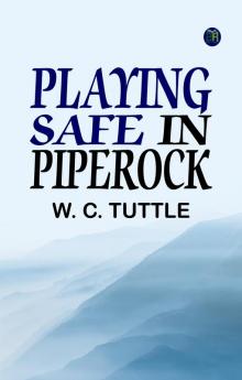Playing Safe in Piperock