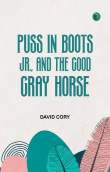 Puss in Boots Jr. and the Good Gray Horse