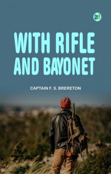 With Rifle and Bayonet