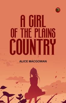 A Girl of the Plains Country