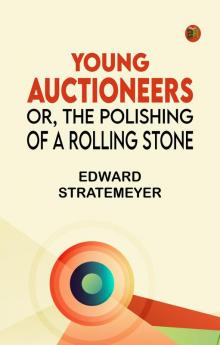 Young Auctioneers; Or The Polishing of a Rolling Stone