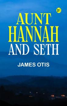 Aunt Hannah and Seth