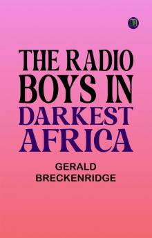 The Radio Boys in Darkest Africa