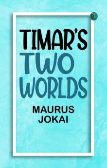 Timar's Two Worlds