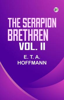 The Serapion Brethren Vol. II