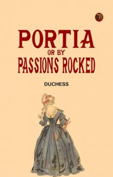Portia; Or By Passions Rocked