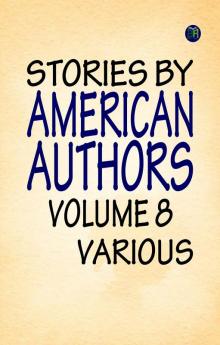 Stories by American Authors Volume 8