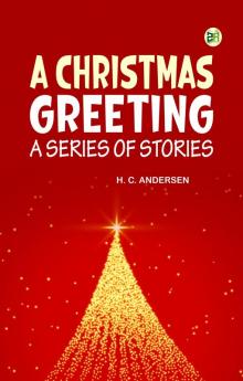 A Christmas Greeting: A Series of Stories