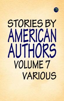 Stories by American Authors Volume 7