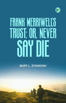 Frank Merriwell's Trust; Or Never Say Die