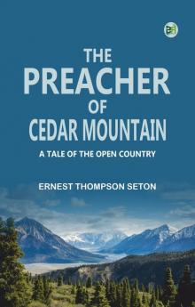The Preacher of Cedar Mountain: A Tale of the Open Country