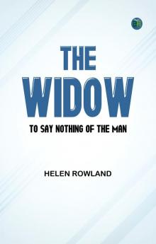 The Widow [To Say Nothing of the Man]