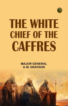 The White Chief of the Caffres
