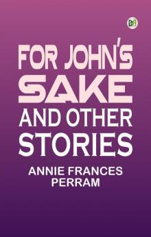 For John's Sake and Other Stories.
