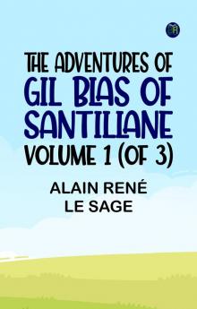 The Adventures of Gil Blas of Santillane Volume 1 (of 3)