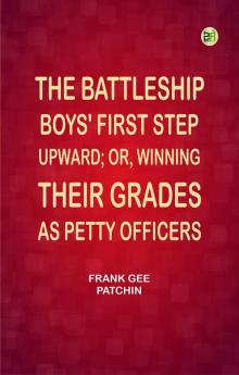 The Battleship Boys' First Step Upward; Or Winning Their Grades as Petty Officers