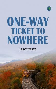 One-Way Ticket to Nowhere