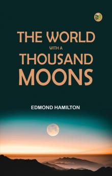 The World with a Thousand Moons